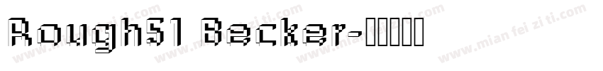 Rough51 Becker字体转换